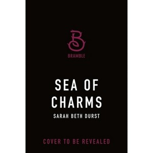 Sea of Charms - (Spellshop) by  Sarah Beth Durst (Hardcover) - 1 of 1