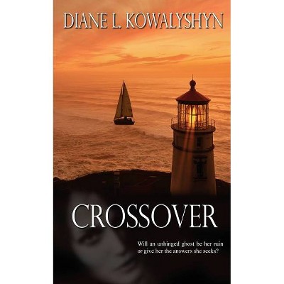 Crossover - (Cross Your Heart and Die) by  Diane L Kowalyshyn (Paperback)