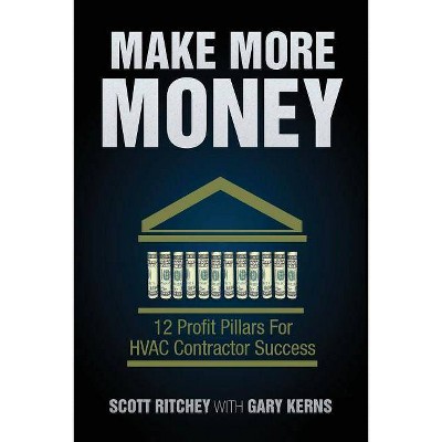 Make More Money - by  Scott Ritchey (Paperback)