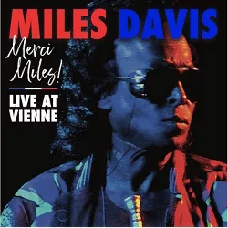 Miles Davis - Merci Miles! Live At Vienne