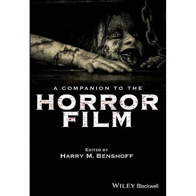 A Companion to the Horror Film - by  Harry M Benshoff (Paperback)