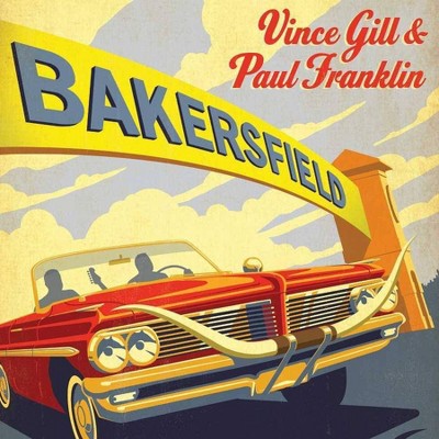 Vince Gill/Paul Franklin - Bakersfield (CD)