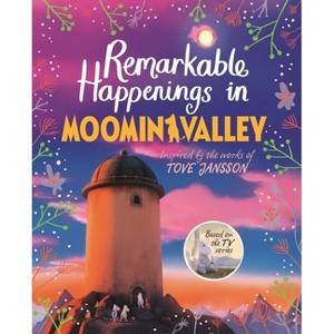 Remarkable Happenings in Moominvalley - by  Amanda Li (Hardcover) - 1 of 1