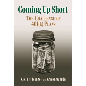 Coming Up Short - by  Alicia H Munnell & Annika Sunden (Paperback) - 1 of 1