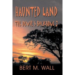 Haunted Land - by  Bert M Wall (Paperback) - 1 of 1