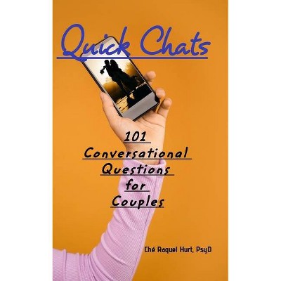 Quick Chats - by  Ché Raquel Hurt Psyd (Paperback)