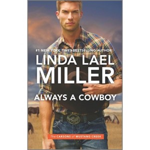 Always a Cowboy - (Carsons of Mustang Creek) by  Linda Lael Miller (Paperback) - 1 of 1