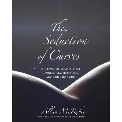 The Seduction of Curves - by  Allan McRobie (Hardcover)