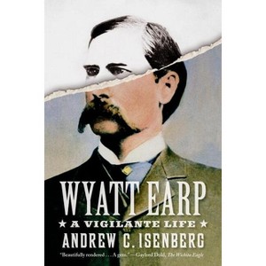 Wyatt Earp - by  Andrew C Isenberg (Paperback) - 1 of 1