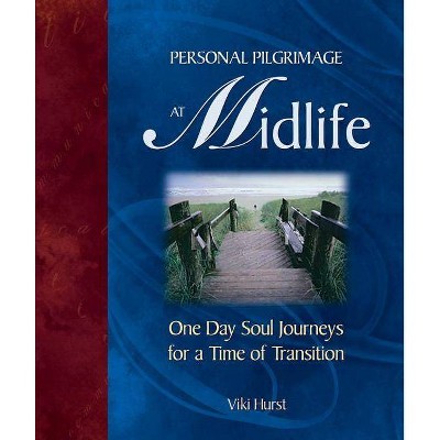 Personal Pilgrimage at Midlife - by  Viki Hurst (Hardcover)