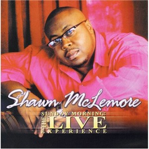 Shawn McLemore - Sunday Morning: The Live Experience (CD) - 1 of 1