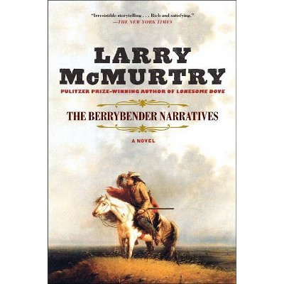 The Berrybender Narratives - by  Larry McMurtry (Hardcover)