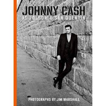 Johnny Cash at Folsom and San Quentin - by  Amelia Davis & Jim Marshall (Hardcover)