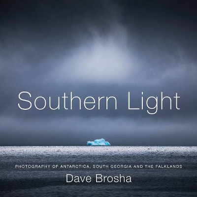 Southern Light - by  Dave Brosha (Hardcover)