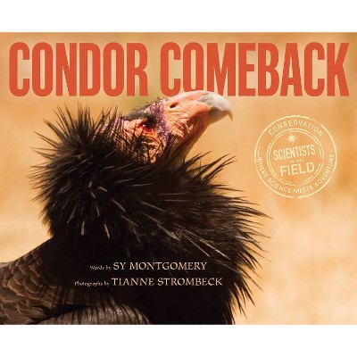 Condor Comeback - (Scientists in the Field (Paperback)) by  Sy Montgomery (Hardcover)