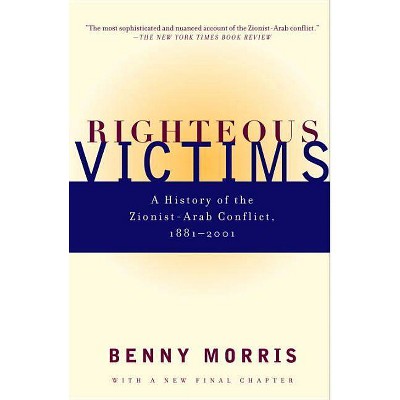 Righteous Victims - by  Benny Morris (Paperback)