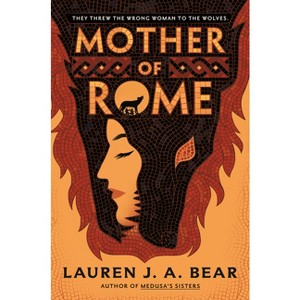 Mother of Rome - by  Lauren J a Bear (Hardcover) - 1 of 1