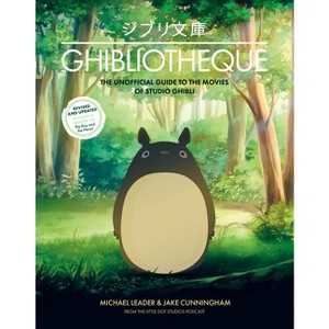 Ghibliotheque - by  Jake Cunningham & Michael Leader (Hardcover) - 1 of 1