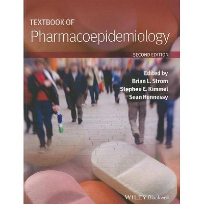 Textbook of Pharmacoepidemiology 2e - 2nd Edition by  Brian L Strom & Stephen E Kimmel & Sean Hennessy (Paperback)