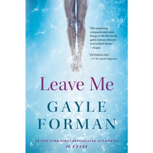 Leave Me - by  Gayle Forman (Paperback) - 1 of 1