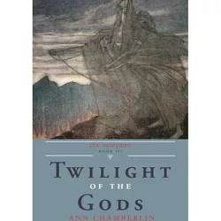 Twilight of the Gods - (The Valkyries) by  Ann Chamberlin (Paperback)