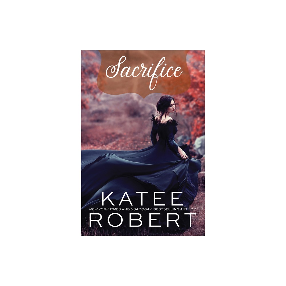 Sacrifice - (Bloodline Vampires) by Katee Robert (Paperback)