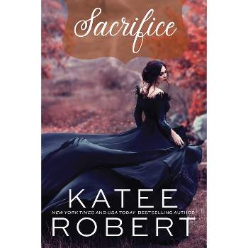 Sacrifice - (Bloodline Vampires) by  Katee Robert (Paperback)