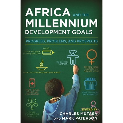 Africa and the Millennium Development Goals - by  Charles Mutasa & Mark Paterson (Hardcover)
