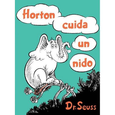 Horton Cuida Un Nido (Horton Hatches the Egg Spanish Edition) - (Classic Seuss) by  Dr Seuss (Hardcover)