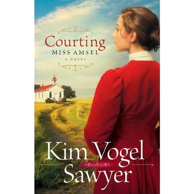 Courting Miss Amsel - by  Kim Vogel Sawyer (Paperback)