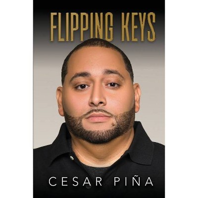 Flipping Keys - by  Cesar Pina (Paperback)