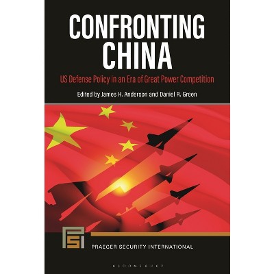 Confronting China - (Praeger Security International) by  James H Anderson & Daniel R Green (Hardcover)