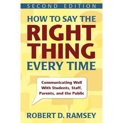 How to Say the Right Thing Every Time - 2nd Edition by  Robert D Ramsey (Paperback)