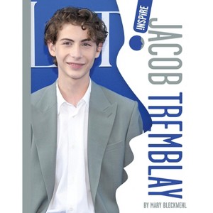 Jacob Tremblay - (Inspire) by  Mary Bleckwehl (Paperback) - 1 of 1