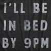 Womens Ill Be In Bed By 9 PM T Shirt Funny Early Sleepy Party For Ladies - Crazy Dog Women's T Shirt - 2 of 4