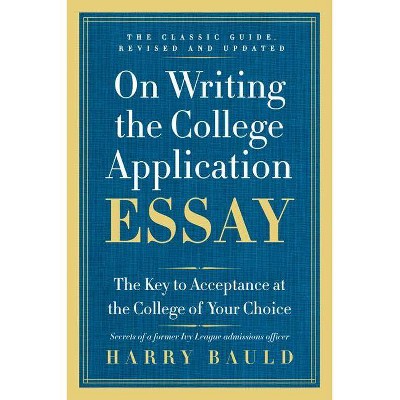 On Writing the College Application Essay - 25th Edition by  Harry Bauld (Paperback)