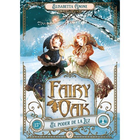 Fairy Oak 3. El Poder de la Luz - by Elisabetta Gnone (Hardcover)