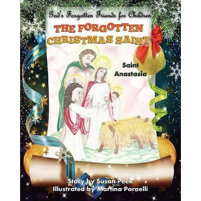 The Forgotten Christmas Saint - (God's Forgotten Friends) by  Susan Peek (Paperback)