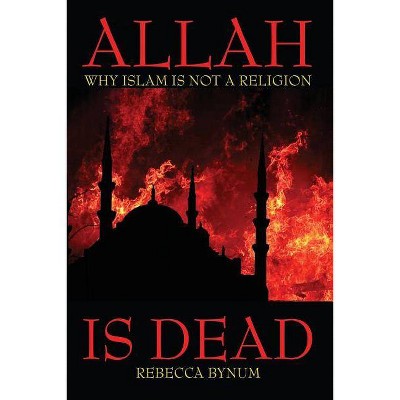 Allah Is Dead - by  Rebecca Bynum (Paperback)