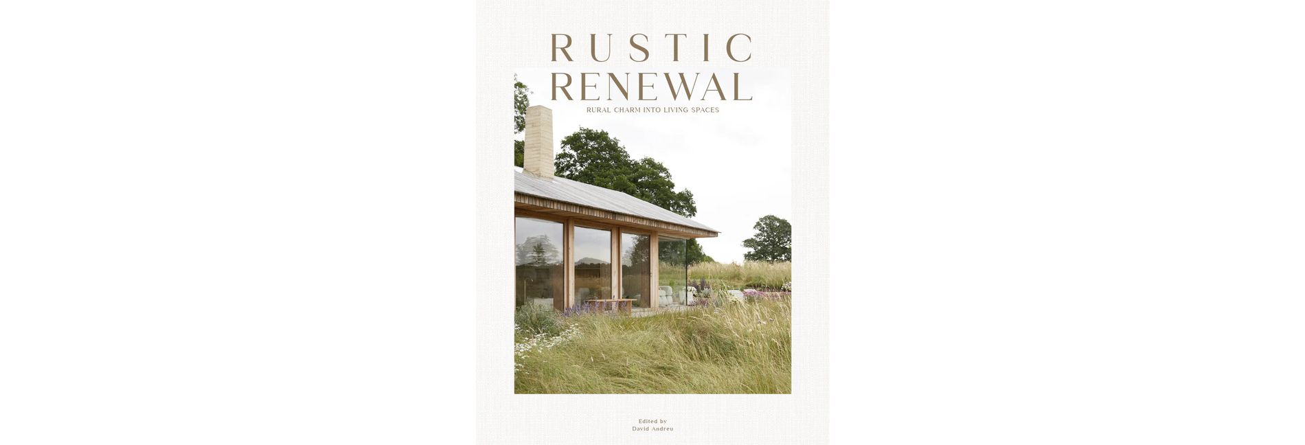 Rustic Renewal - by  David Andreu (Hardcover)