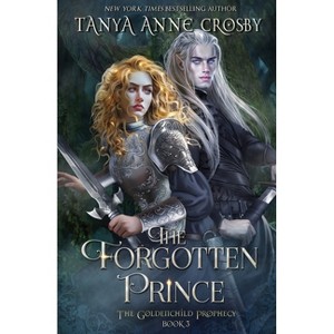 The Forgotten Prince - by  Tanya Anne Crosby (Paperback) - 1 of 1