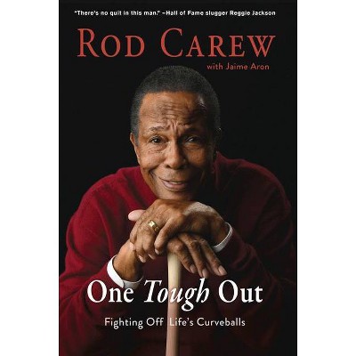 Rod Carew: One Tough Out - by  Rod Carew & Jaime Aron (Paperback)