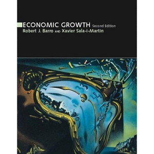 Economic Growth, Second Edition - by  Robert J Barro & Xavier I Sala-I-Martin (Paperback) - 1 of 1