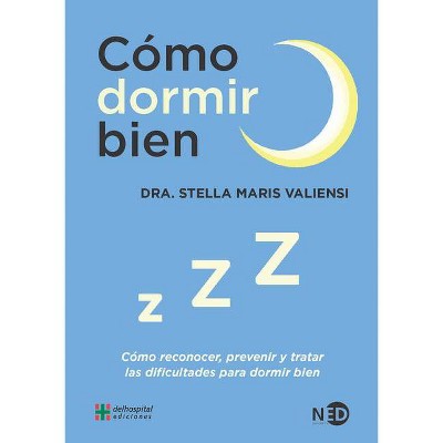 Como Dormir Bien - by  Stella Maris Valiensi (Paperback)