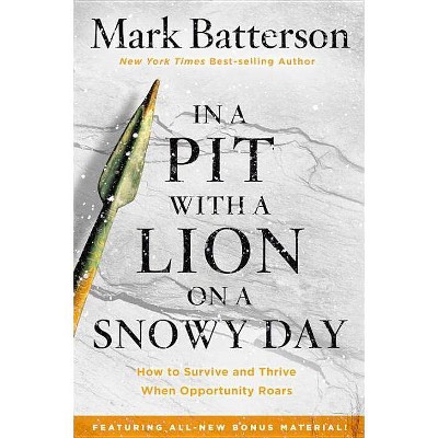 In a Pit with a Lion on a Snowy Day - by  Mark Batterson (Paperback)