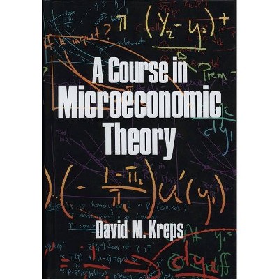 A Course in Microeconomic Theory - by David M Kreps