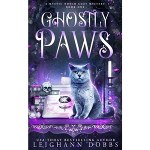 Ghostly Paws - (Mystic Notch) by  Leighann Dobbs (Paperback) - 1 of 1