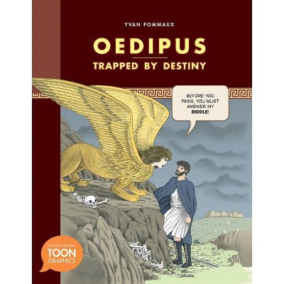 Oedipus: Trapped by Destiny - (Toon Graphic Mythology) by  Yvan Pommaux (Hardcover)