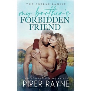 My Brother's Forbidden Friend - (The Greene Family) by  Piper Rayne (Paperback) - 1 of 1