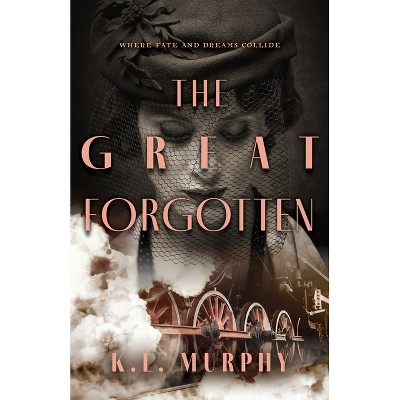 The Great Forgotten - by  K L Murphy (Hardcover)
